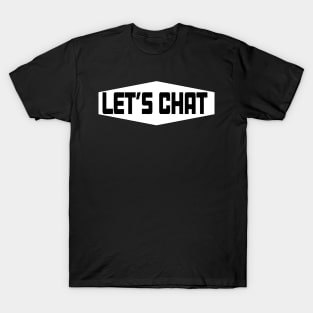 Let's Chat discussion friendly debate T-Shirt